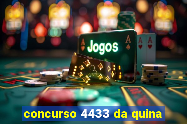 concurso 4433 da quina